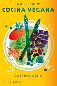 Cover image for Cocina Vegana. Gastronomia (Vegan: The Cookbook) (Spanish Edition)