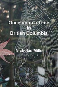 Cover image for Once Upon a Time in British Columbia