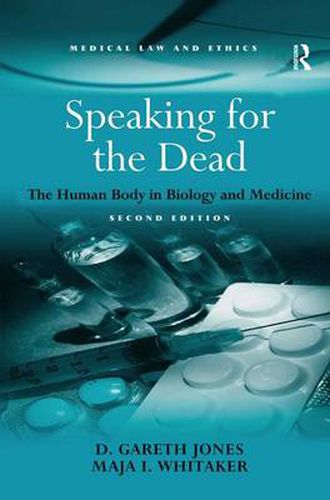 Cover image for Speaking for the Dead: The Human Body in Biology and Medicine