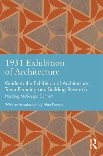 Cover image for 1951 Exhibition of Architecture: Guide to the Exhibition of Architecture, Town Planning and Building Research