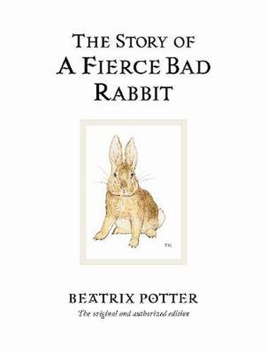 The Story of A Fierce Bad Rabbit: The original and authorized edition