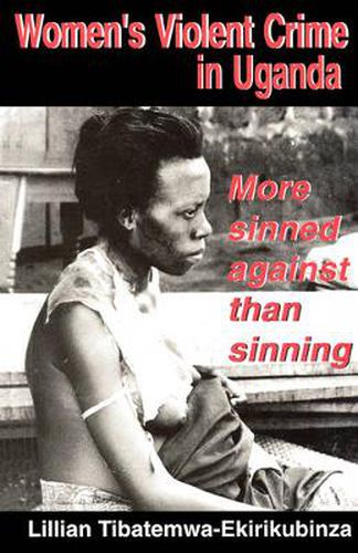 Cover image for Women's Violent Crime in Uganda: More Sinned Against Than Sinning