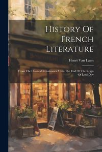 Cover image for History Of French Literature