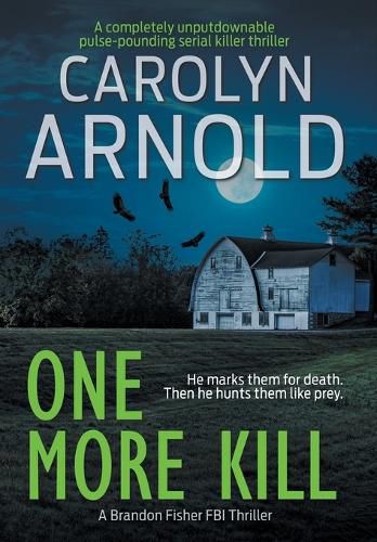 Cover image for One More Kill: A completely unputdownable pulse-pounding serial killer thriller