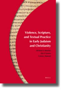 Cover image for Violence, Scripture, and Textual Practice in Early Judaism and Christianity