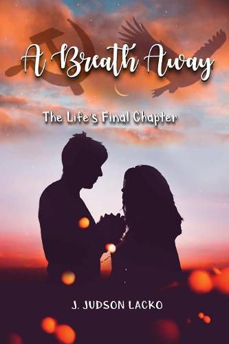 Cover image for A Breath Away: The Final Chapter of Life