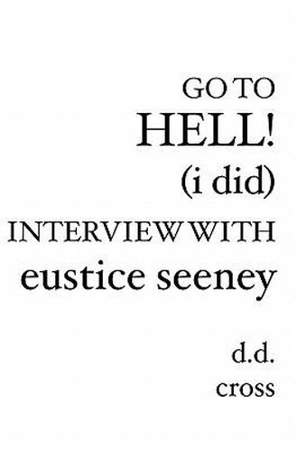 Cover image for Go to Hell! (I did) Interview with Eustice Seeney