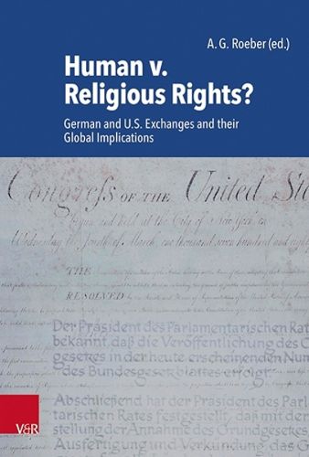 Cover image for Human v. Religious Rights?: German and U.S. Exchanges and their Global Implications