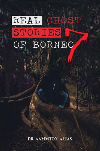 Cover image for Real Ghost Stories of Borneo 7