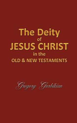 Cover image for The Deity of Jesus Christ in the Old and New Testament