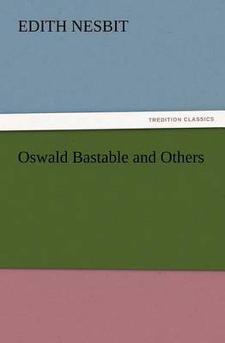 Cover image for Oswald Bastable and Others