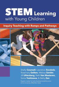 Cover image for STEM Learning with Young Children: Inquiry Teaching with Ramps and Pathways