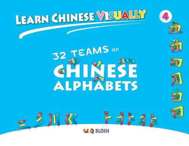 Cover image for Learn Chinese Visually 4: 32 Teams of Chinese Alphabets: Preschoolers' First Chinese Book (Age 5)