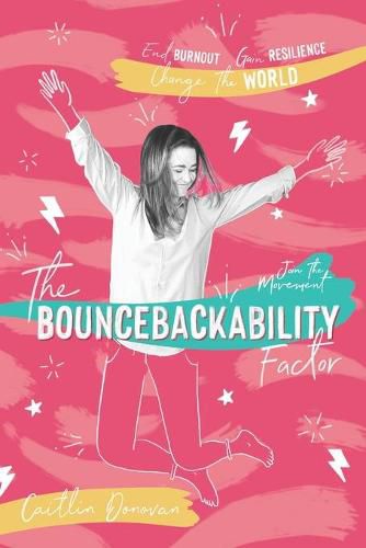 Cover image for The Bouncebackability Factor: End Burnout, Gain Resilience, and Change the World