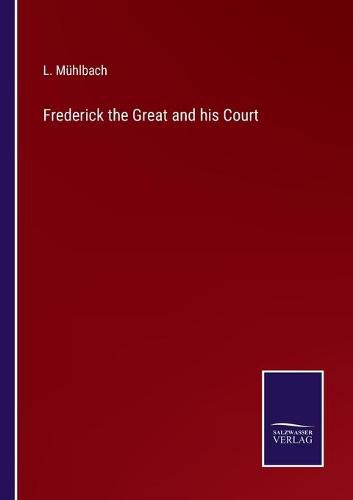 Cover image for Frederick the Great and his Court
