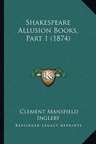 Shakespeare Allusion Books, Part 1 (1874)