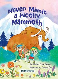 Cover image for Never Mimic a Woolly Mammoth