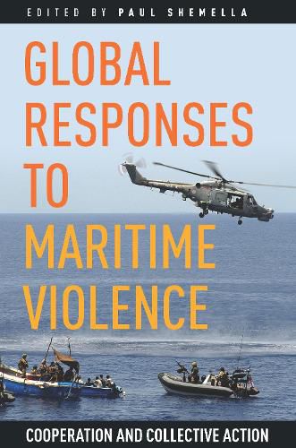 Cover image for Global Responses to Maritime Violence: Cooperation and Collective Action