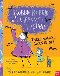Cover image for Hubble Bubble, Granny Trouble: Three Magical Books in One!