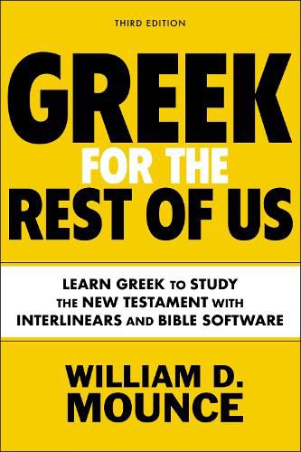 Cover image for Greek for the Rest of Us, Third Edition: Learn Greek to Study the New Testament with Interlinears and Bible Software