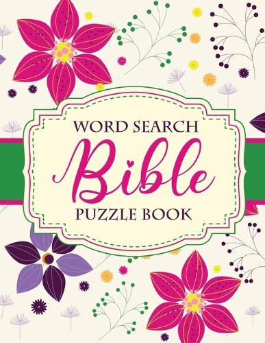 Cover image for Word Search Bible Puzzle Book: Christian Living Puzzles and Games Spiritual Growth Worship Devotion