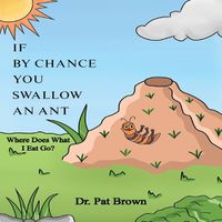 Cover image for If by Chance You Swallow an Ant