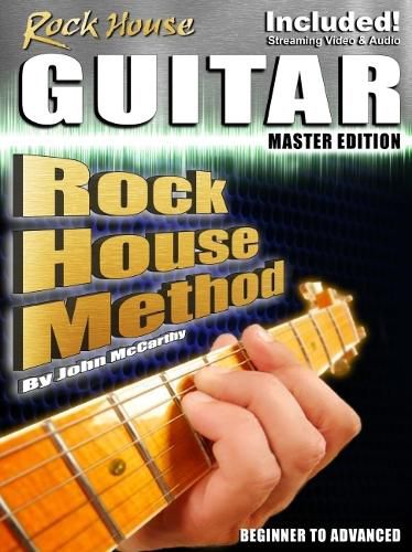 Cover image for Rock House Guitar Master Edition - Beginner to Advanced by John McCarthy with Online Audio and Video Lessons