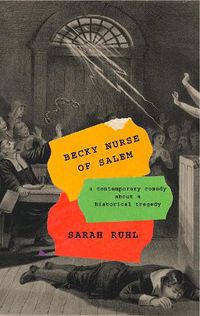 Cover image for Becky Nurse of Salem (TCG Edition): (or: after the witches, a comedy about a tragedy)