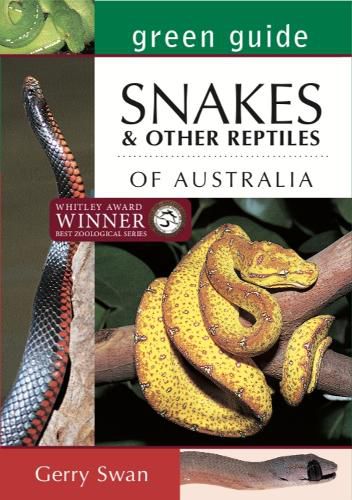 Cover image for Green Guide: Snakes & Other Reptiles of Australia: Fully updated edition