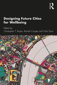 Cover image for Designing Future Cities for Wellbeing