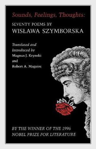 Sounds, Feelings, Thoughts: Seventy Poems by Wislawa Szymborska