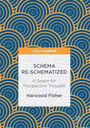 Cover image for Schema Re-schematized: A Space for Prospective Thought