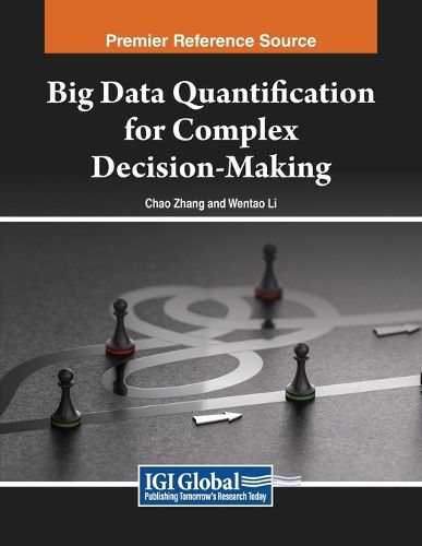 Cover image for Big Data Quantification for Complex Decision-Making