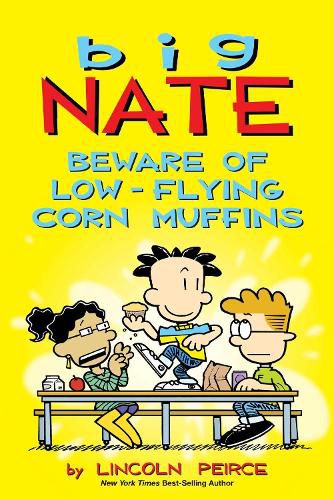 Cover image for Big Nate: Beware of Low-Flying Corn Muffins