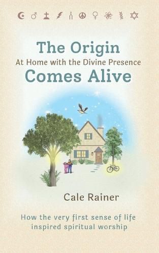 Cover image for The Origin Comes Alive: At Home with the Divine Presence