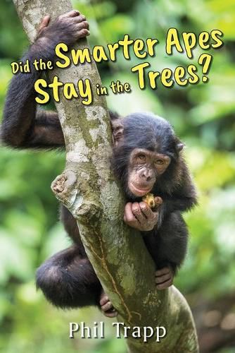 Cover image for Did the Smarter Apes Stay in the Trees?
