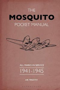 Cover image for The Mosquito Pocket Manual: All marks in service 1941-1945