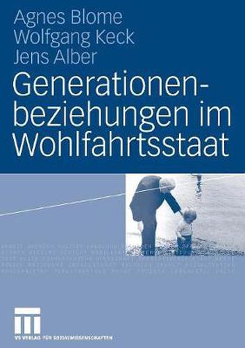 Cover image for Generationenbeziehungen Im Wohlfahrtsstaat: Lebensbedingungen Und Einstellungen Von Altersgruppen Im Internationalen Vergleich