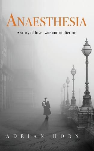Cover image for Anaesthesia: a story of love, war and addiction