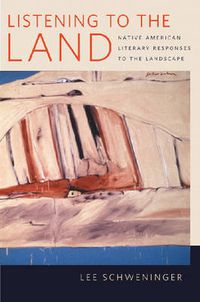 Cover image for Listening to the Land: Native American Literary Responses to the Landscape