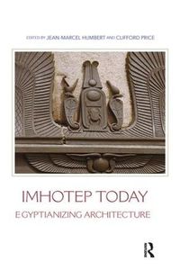 Cover image for Imhotep Today: Egyptianizing Architecture