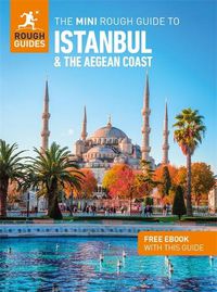 Cover image for The Mini Rough Guide to Istanbul and the Aegean Coast: Travel Guide with eBook