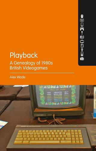 Cover image for Playback - A Genealogy of 1980s British Videogames