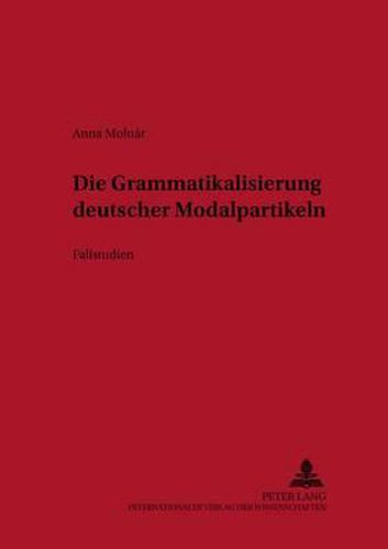 Cover image for Die Grammatikalisierung Deutscher Modalpartikeln: Fallstudien