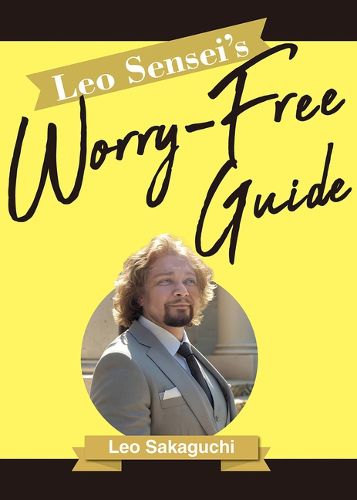 Cover image for Leo Sensei's Worry-Free Guide