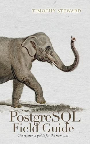 Cover image for PostgreSQL Field Guide
