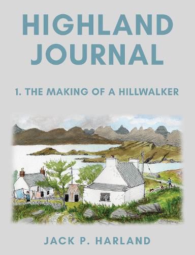 Cover image for Highland Journal: 1. The Making of a Hillwalker