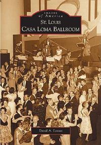 Cover image for St. Louis Casa Loma Ballroom