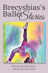 Cover image for Brecyshias's Ballet Stories