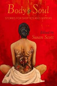 Cover image for Body and Soul: Stories for Skeptics and Seeker